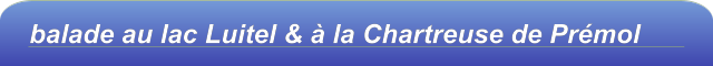 balade au lac Luitel & à la Chartreuse de Prémol