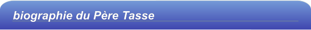 biographie du Père Tasse