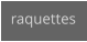 raquettes