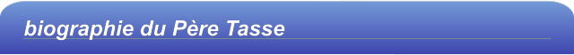 biographie du Père Tasse