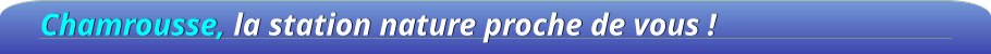 Chamrousse, la station nature proche de vous !